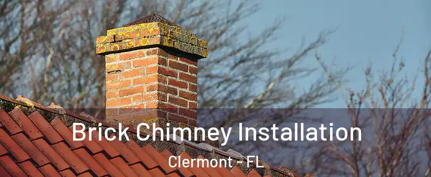  Brick Chimney Installation Clermont - FL
