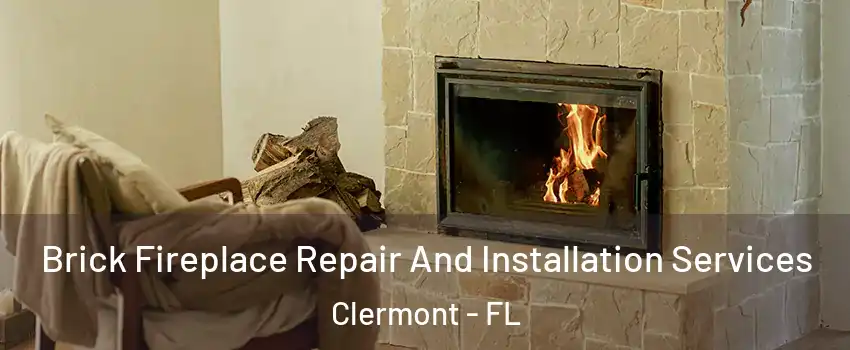  Brick Fireplace Repair And Installation Services Clermont - FL