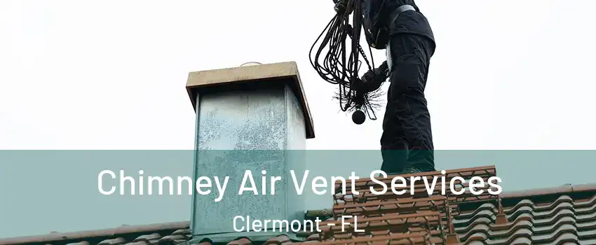  Chimney Air Vent Services Clermont - FL
