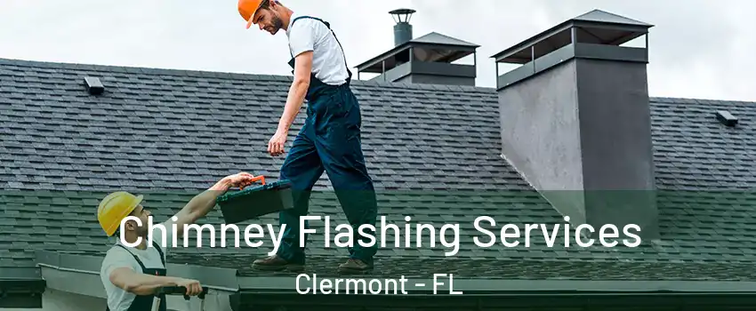  Chimney Flashing Services Clermont - FL