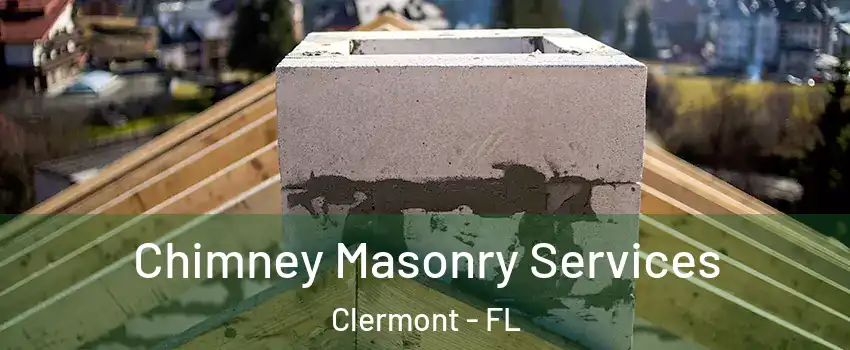  Chimney Masonry Services Clermont - FL
