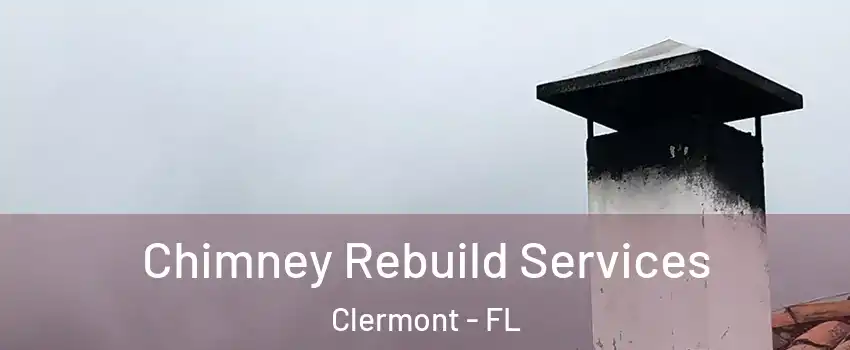  Chimney Rebuild Services Clermont - FL