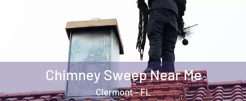  Chimney Sweep Near Me Clermont - FL