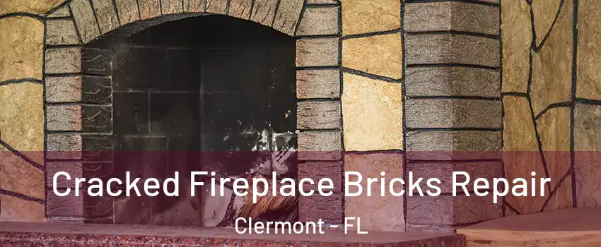  Cracked Fireplace Bricks Repair Clermont - FL