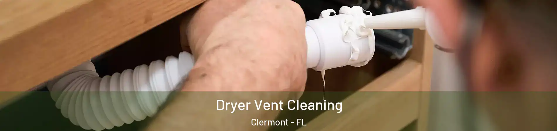  Dryer Vent Cleaning Clermont - FL