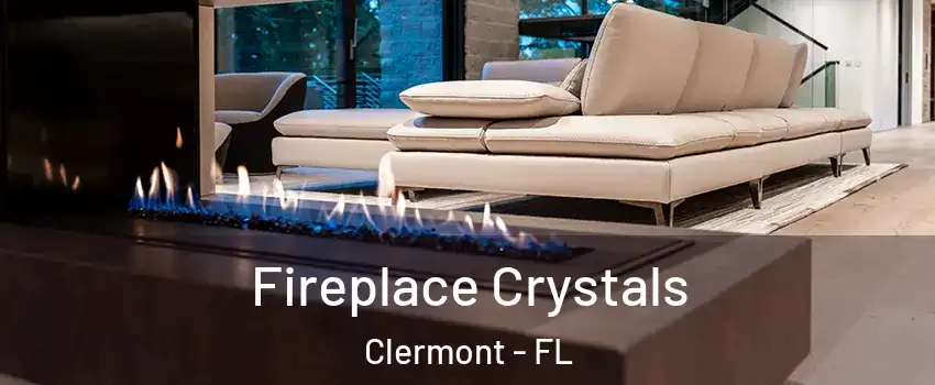  Fireplace Crystals Clermont - FL