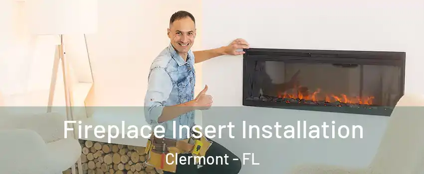  Fireplace Insert Installation Clermont - FL