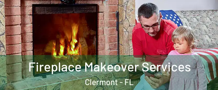  Fireplace Makeover Services Clermont - FL