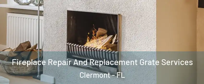  Fireplace Repair And Replacement Grate Services Clermont - FL