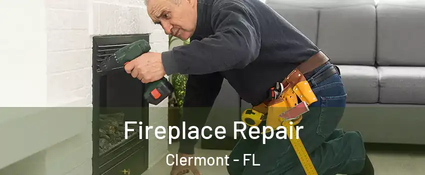  Fireplace Repair Clermont - FL