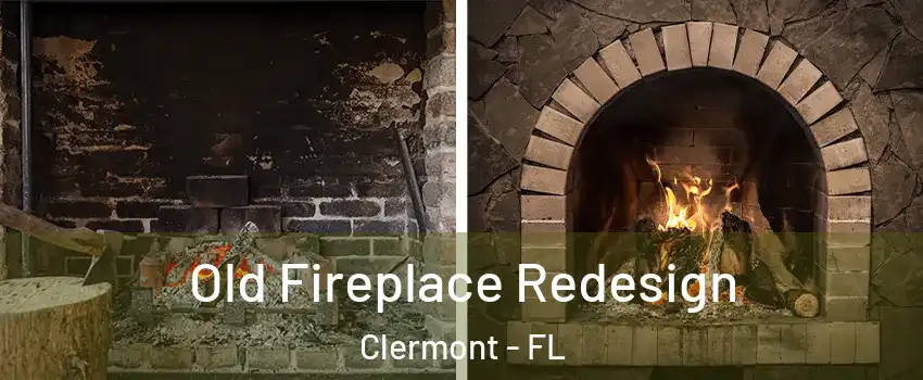  Old Fireplace Redesign Clermont - FL