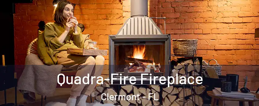  Quadra-Fire Fireplace Clermont - FL