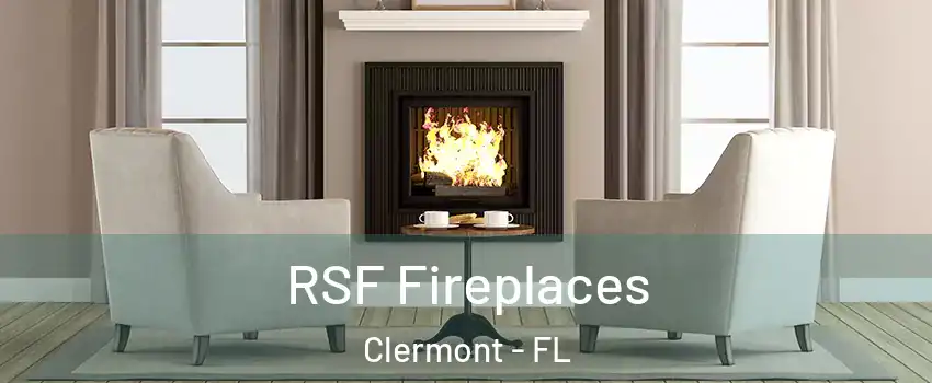  RSF Fireplaces Clermont - FL