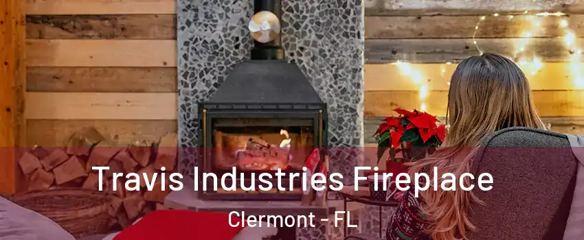  Travis Industries Fireplace Clermont - FL