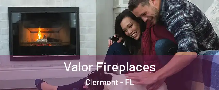  Valor Fireplaces Clermont - FL