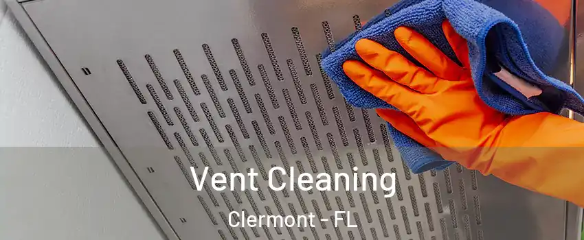  Vent Cleaning Clermont - FL