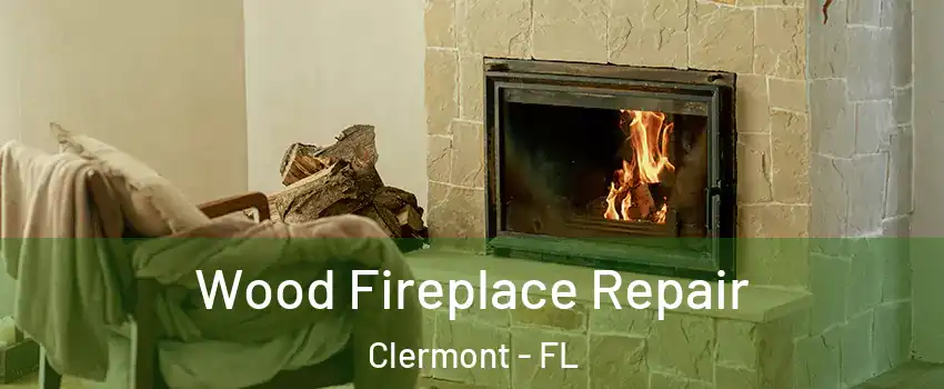  Wood Fireplace Repair Clermont - FL